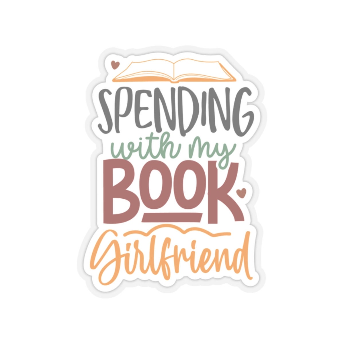 Spending with My Book Girlfriend Kiss-Cut Stickers