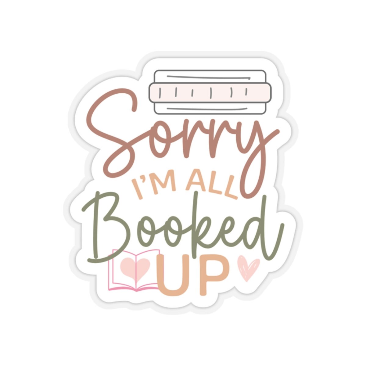 Sorry I'm All Booked Up Kiss-Cut Stickers