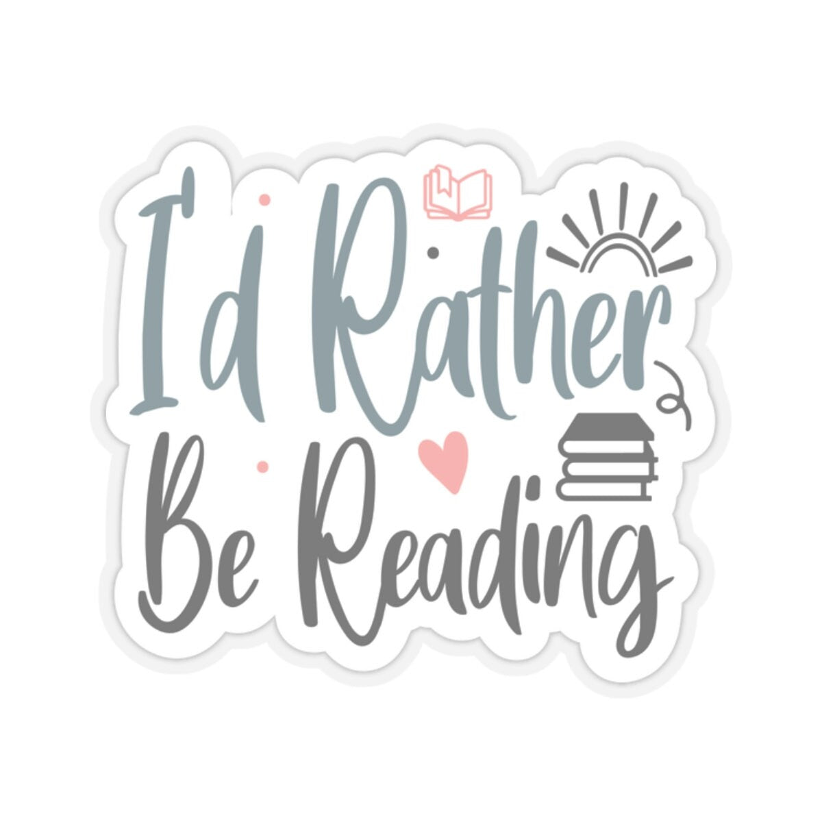 I'd Rather Be Reading Kiss-Cut Stickers