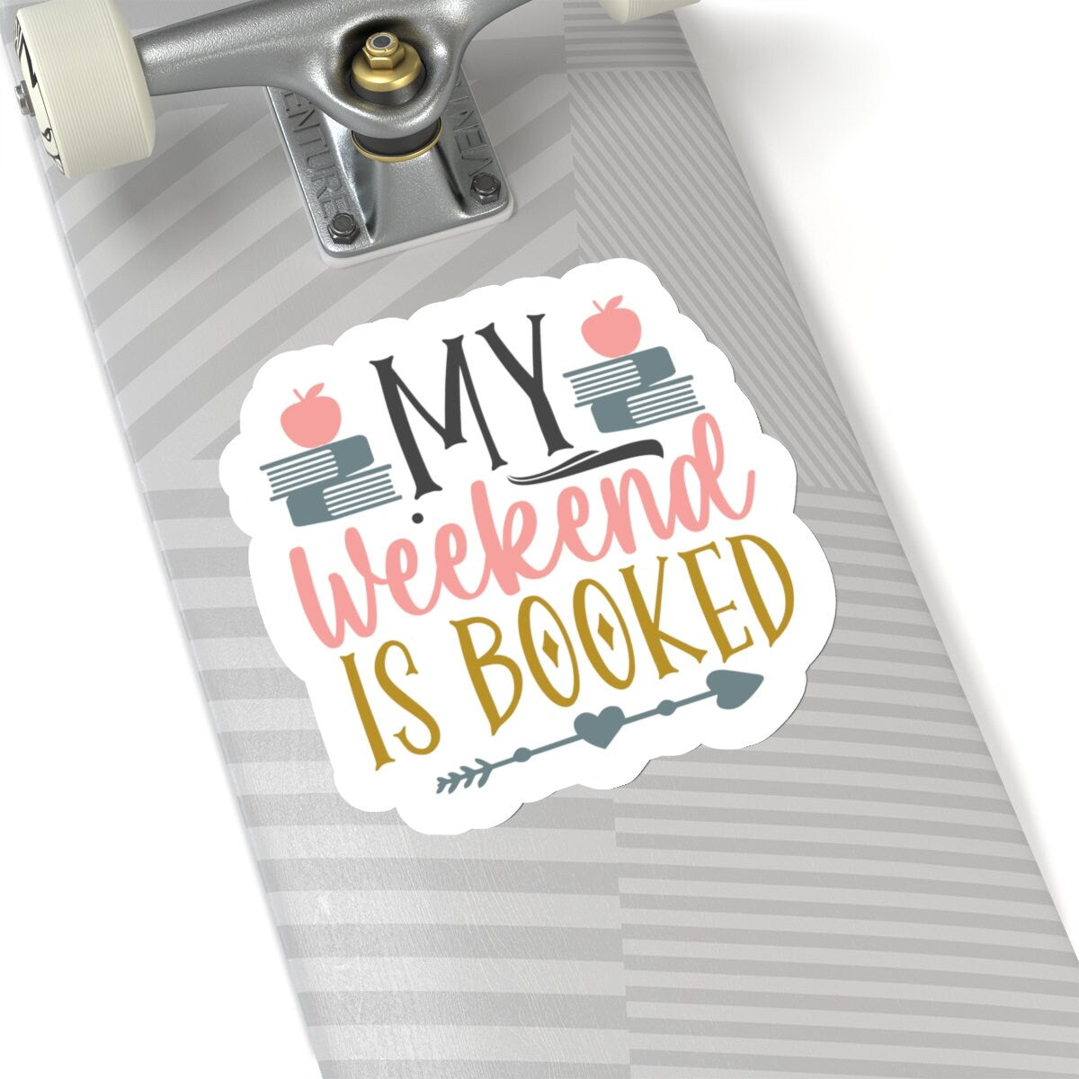 My Weekend Is Booked Kiss-Cut Stickers
