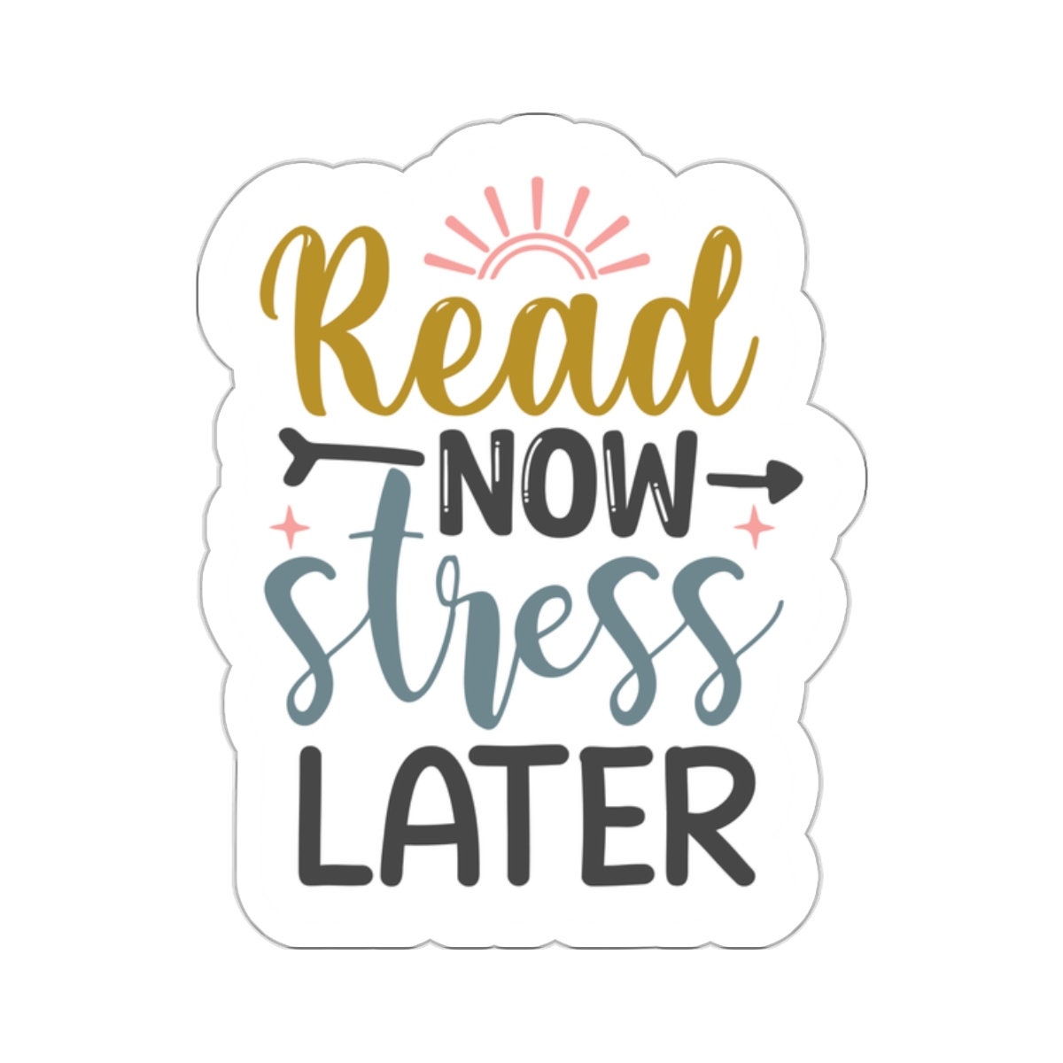Read Now Stress Later Kiss-Cut Stickers