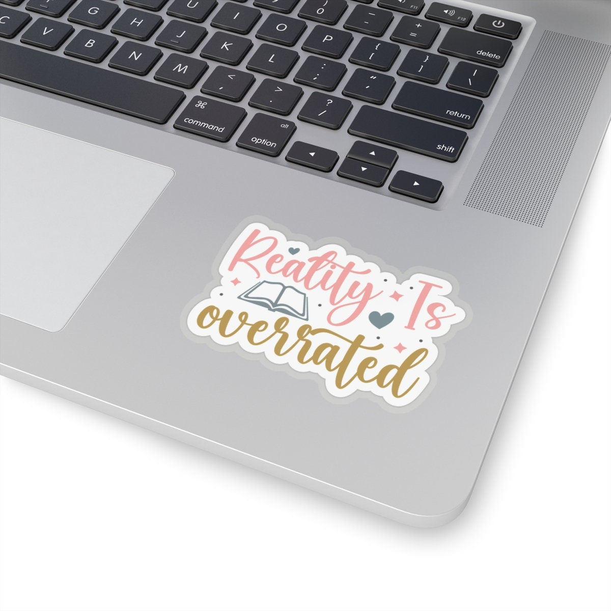 Reality Is Overrated Kiss-Cut Stickers
