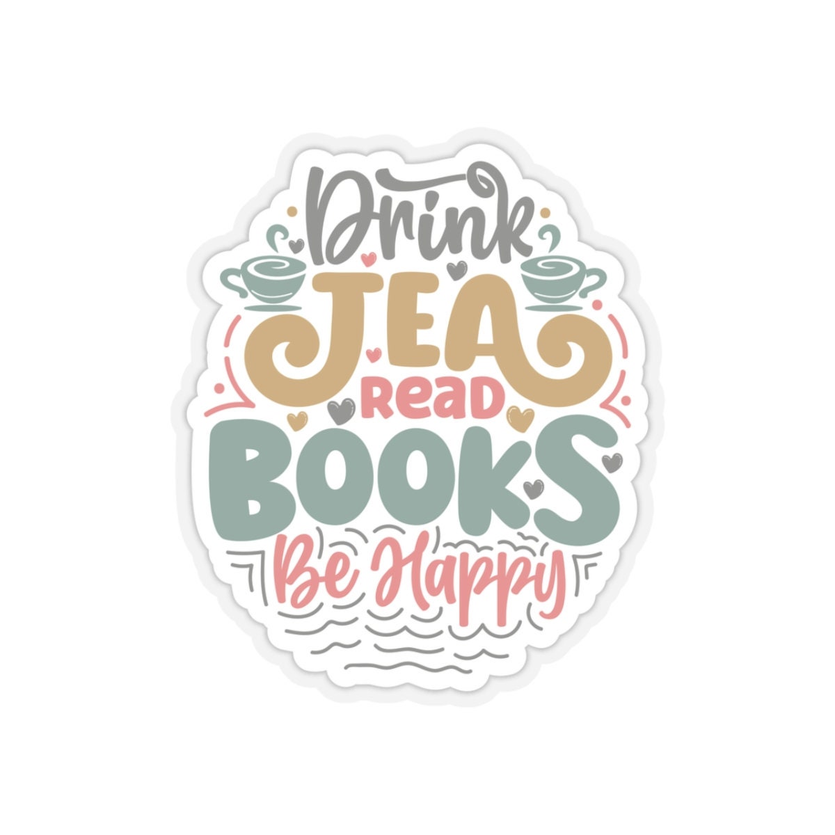 Drink Tea Read Books Be Happy Kiss-Cut Stickers