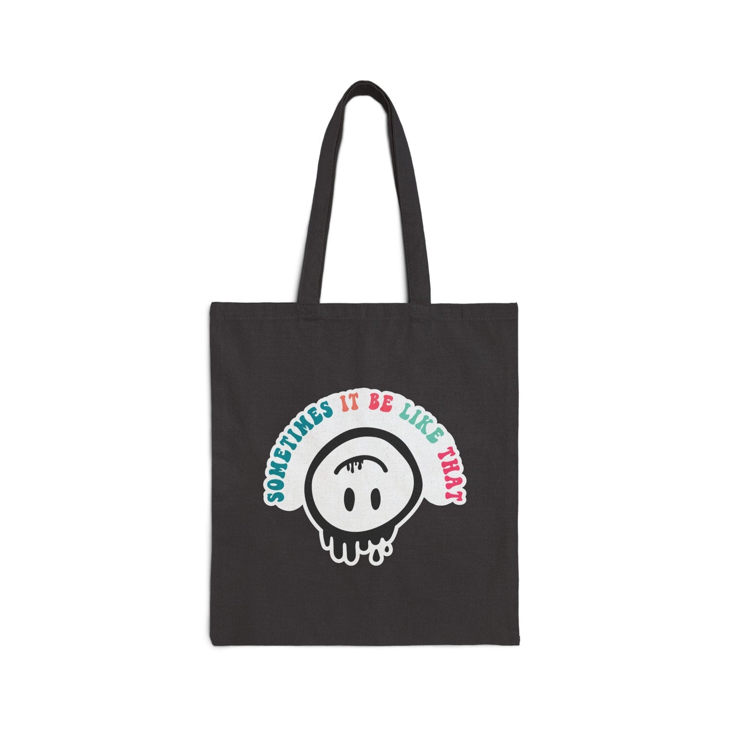 Sometimes It Be Like That sarcastic gift Cotton Canvas Tote Bag Shopping Bag Library Bag Carry all Tote