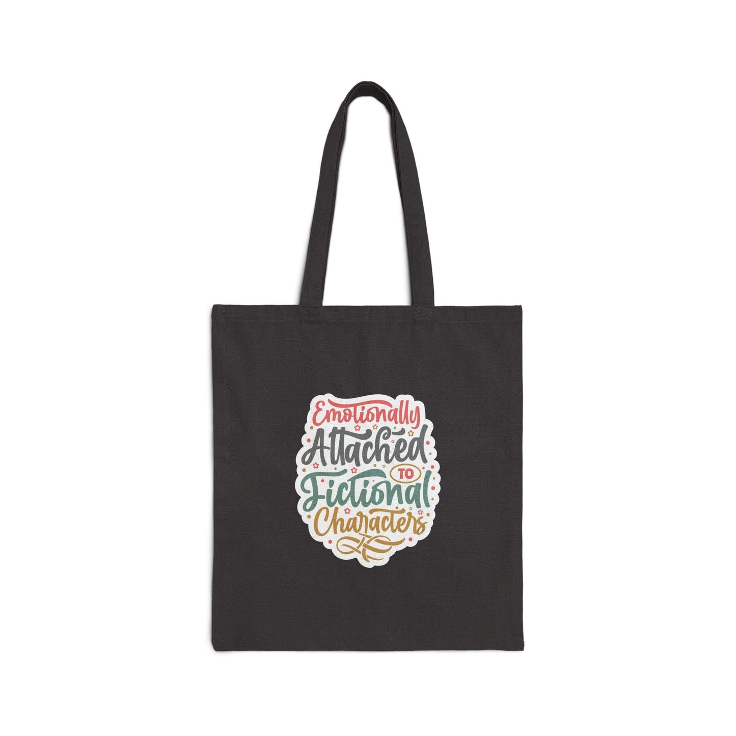 Emotionally Attached to Fictional Characters Reader Gift Cotton Canvas Tote Bag Shopping Bag Library Book Tote Bag