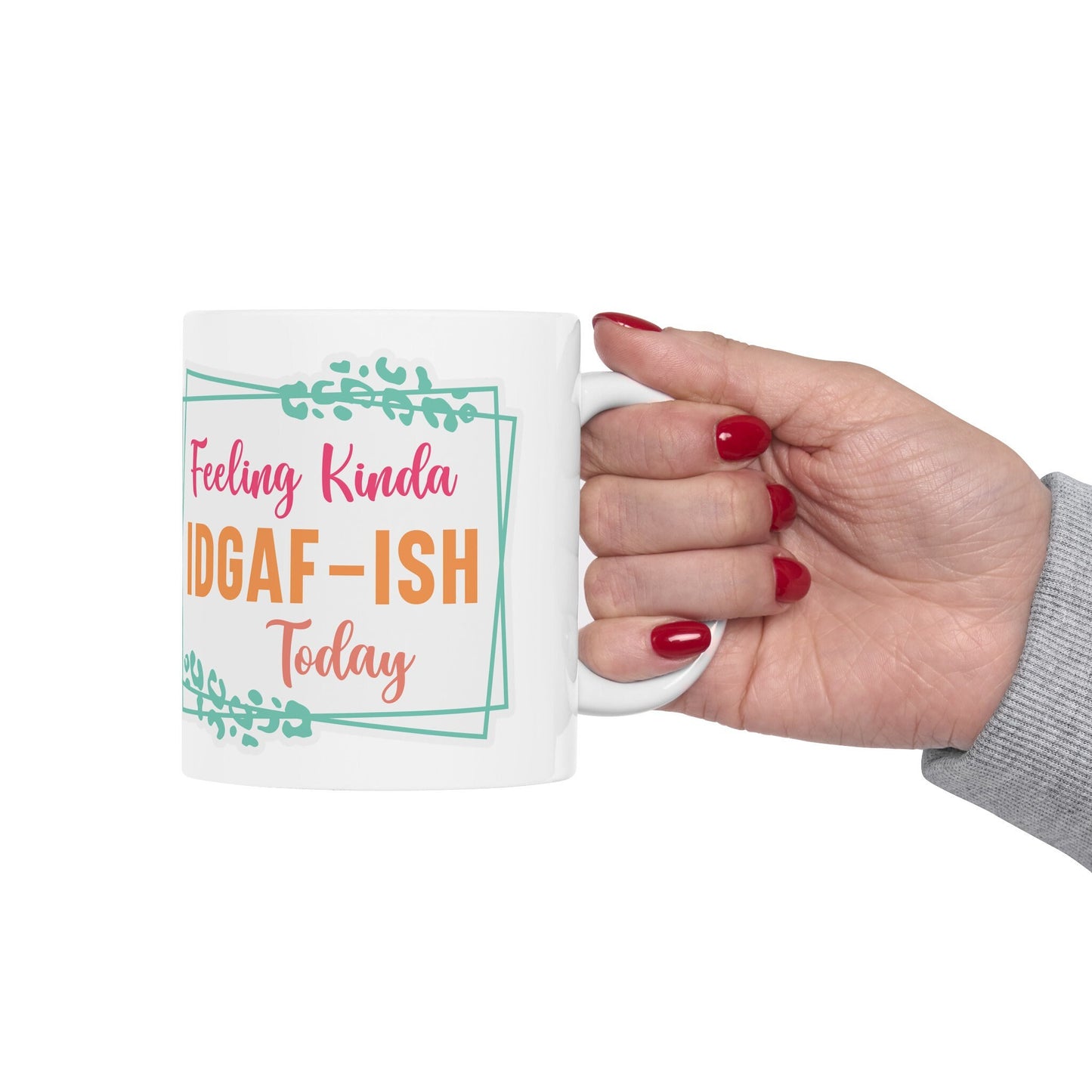 Feeling IDGAF Sarcastic Mug with Attitude Funny Gift Ceramic Mug, 11oz Gift for Bestie