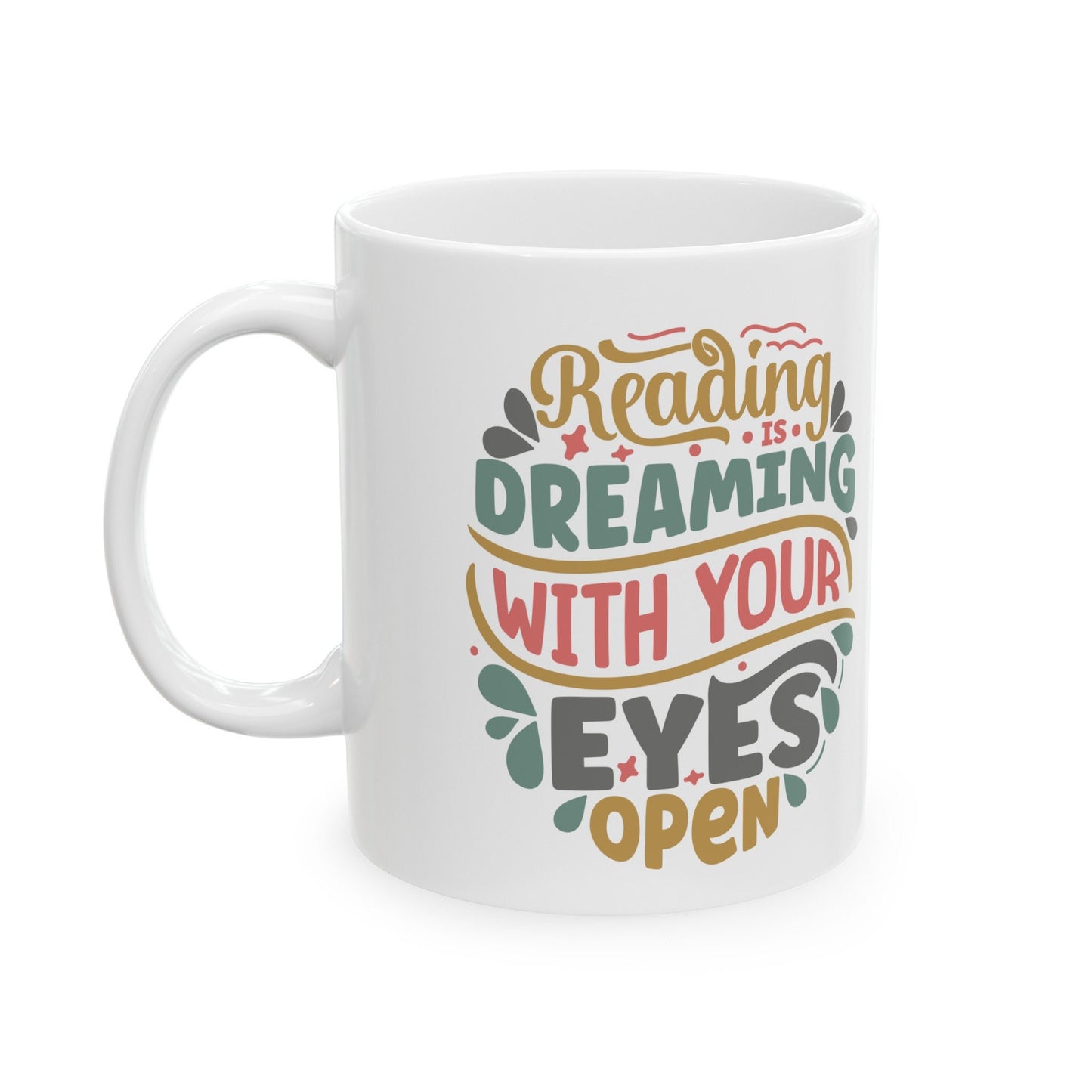 Reading is dreaming gift mug for mom gift power reader book lover Ceramic Mug, 11oz