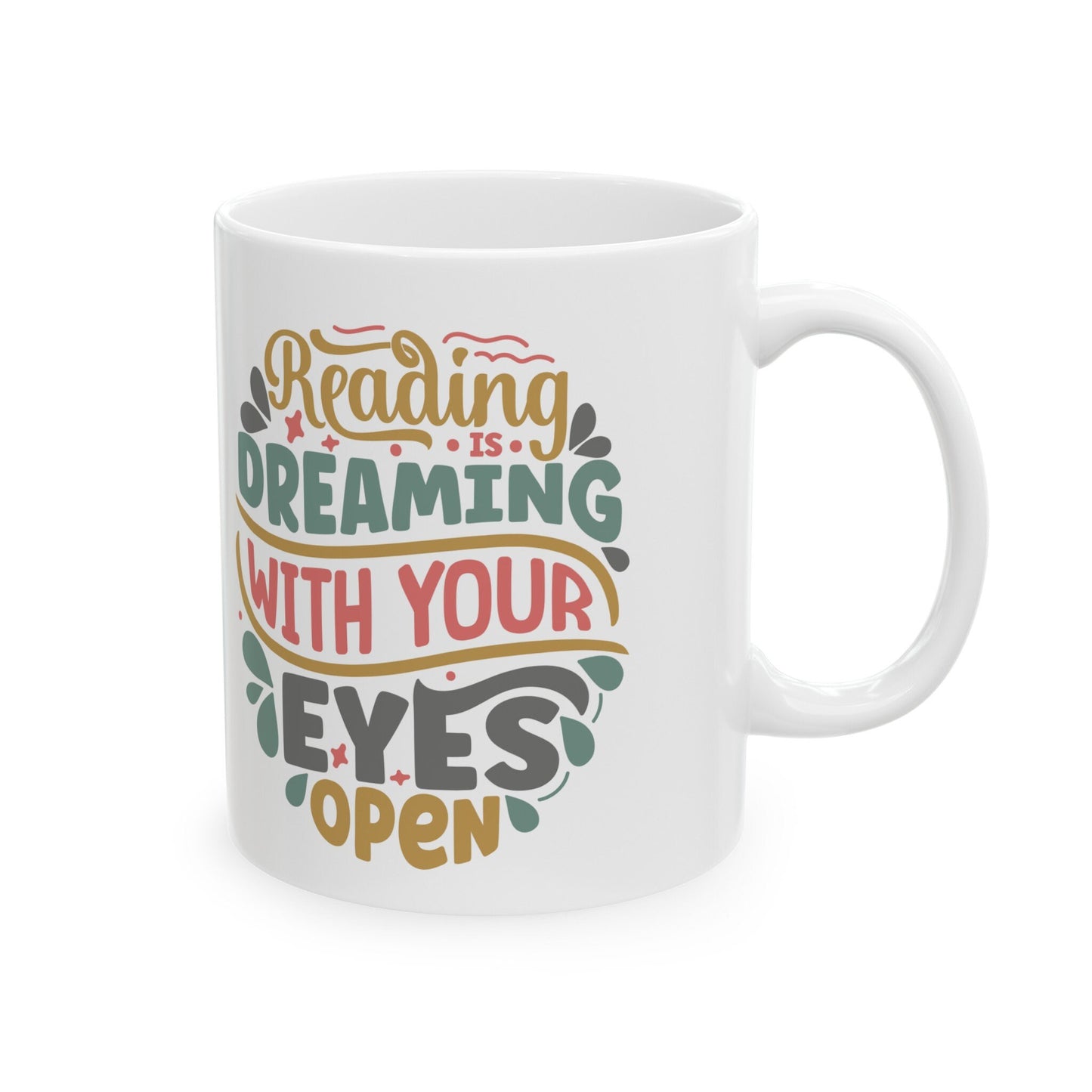 Reading is dreaming gift mug for mom gift power reader book lover Ceramic Mug, 11oz