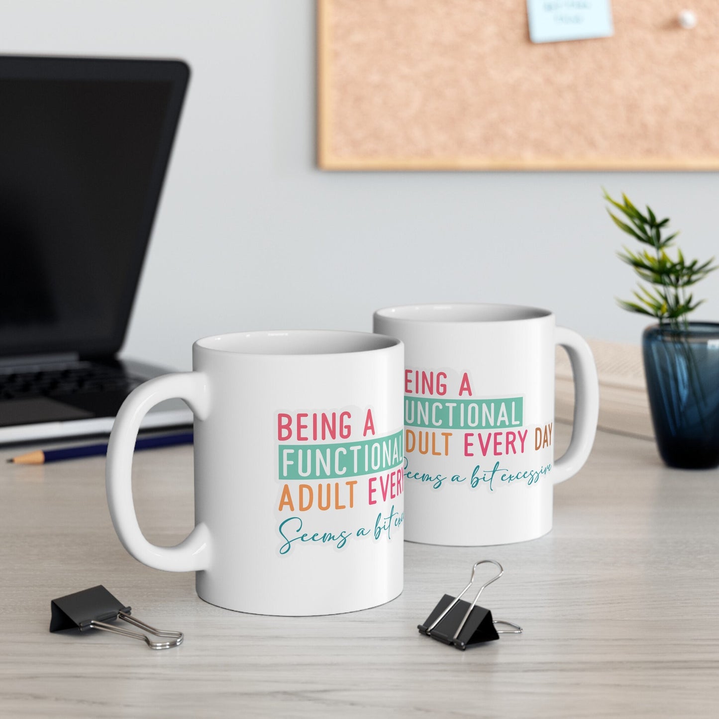 Functional Adult Sarcasm Mug Gift for Friend Funny Silly Mug Ceramic Mug, 11oz