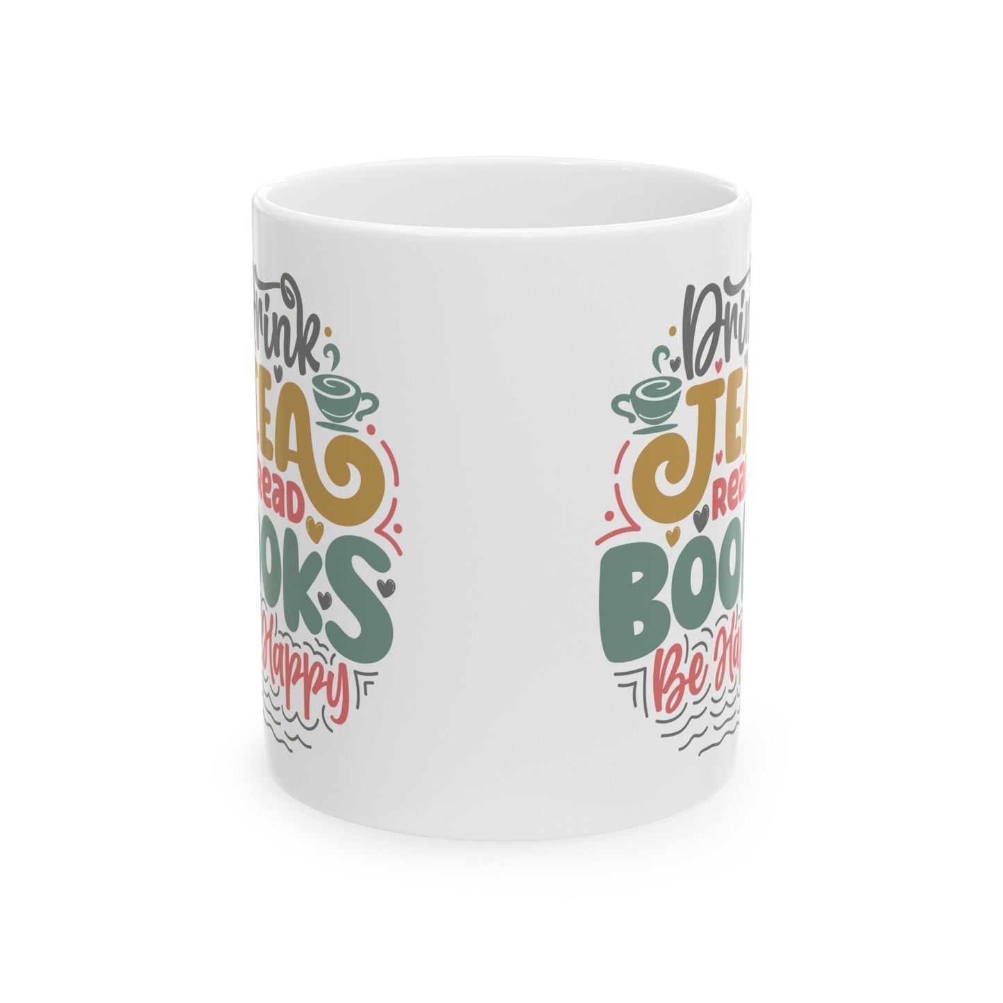Drink Tea Read Books Be Happy Gift Mug for Mom Power reader Tea Lover Book Nerd Ceramic Mug, 11oz