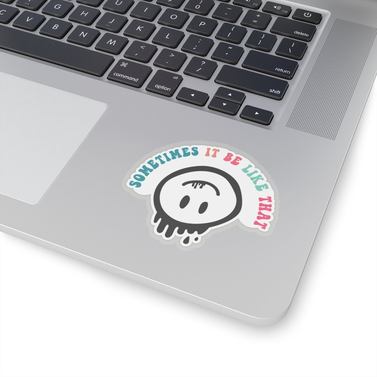 Sarcastic Kiss-Cut Stickers Sometimes it be like that