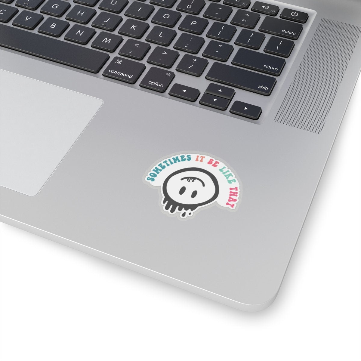 Sarcastic Kiss-Cut Stickers Sometimes it be like that