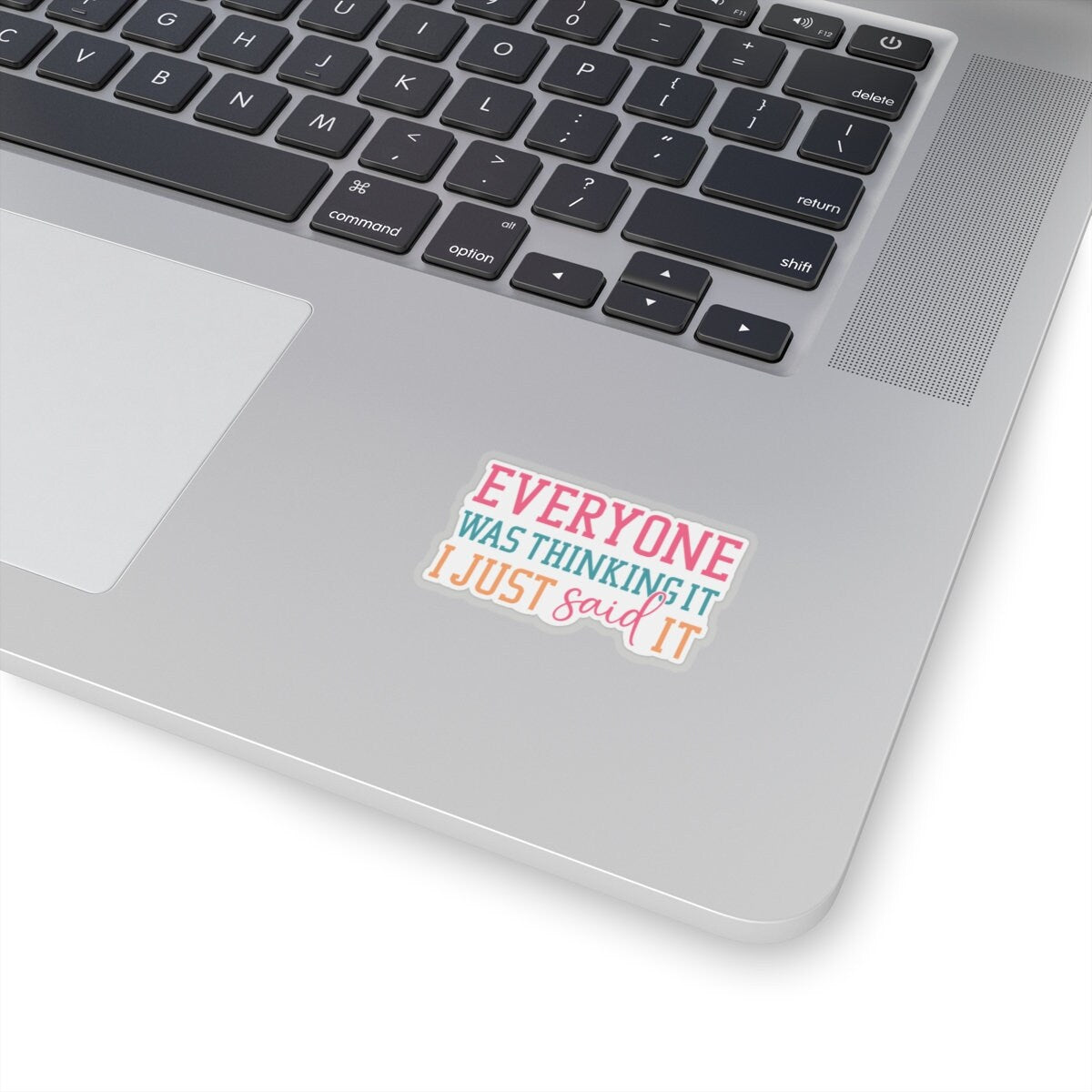 Sarcastic Sticker Everyone was Thinking It Kiss-Cut Stickers