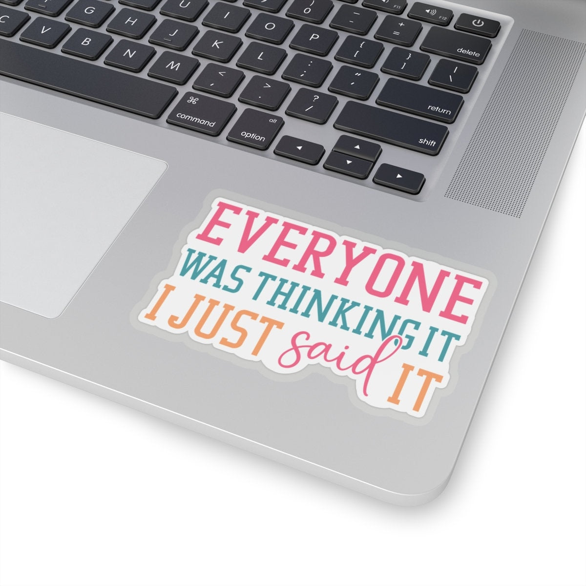 Sarcastic Sticker Everyone was Thinking It Kiss-Cut Stickers
