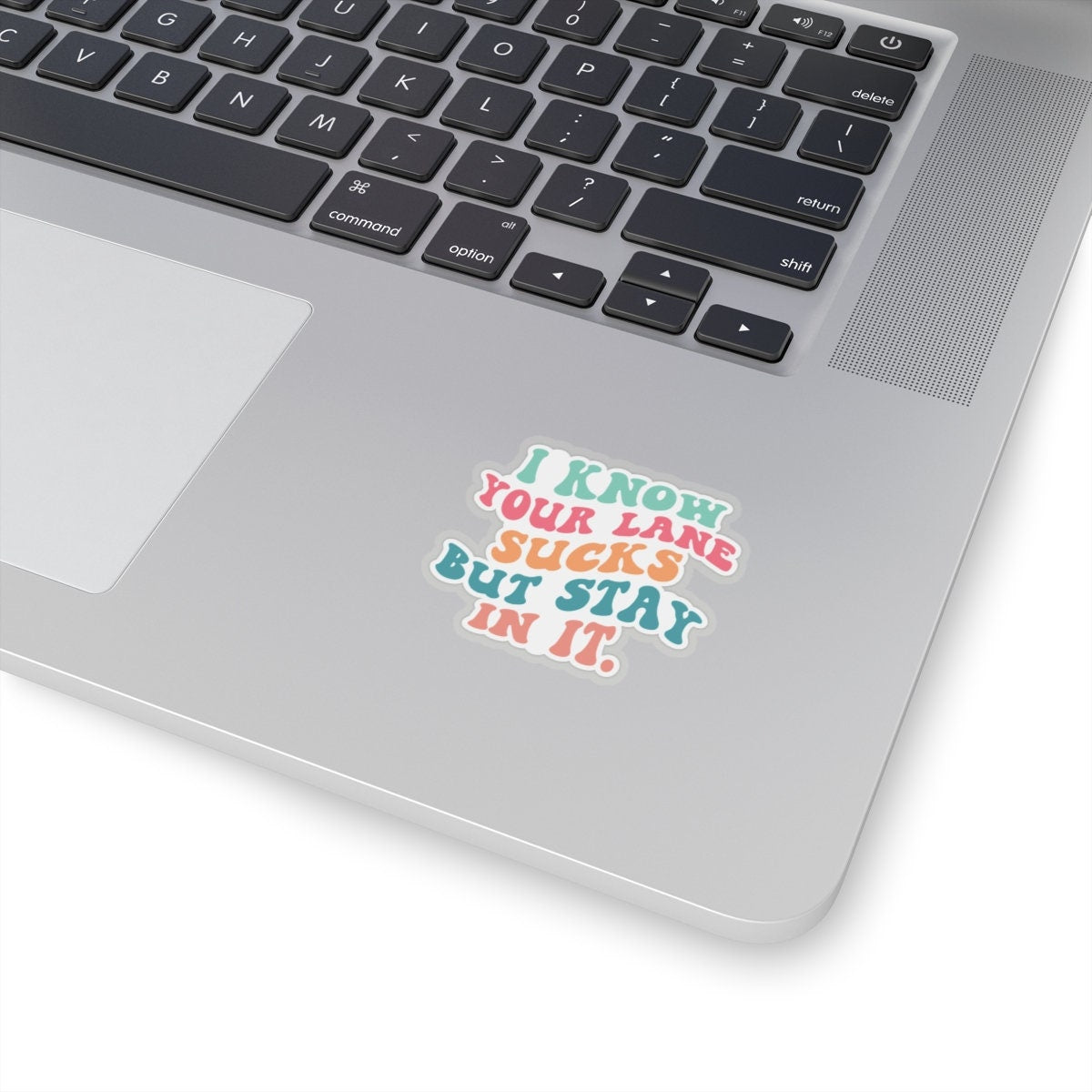 Sarcastic Sticker Stay in Your Lane Kiss-Cut Stickers I Know Your Lane Sucks