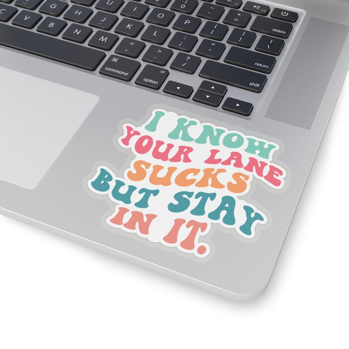 Sarcastic Sticker Stay in Your Lane Kiss-Cut Stickers I Know Your Lane Sucks