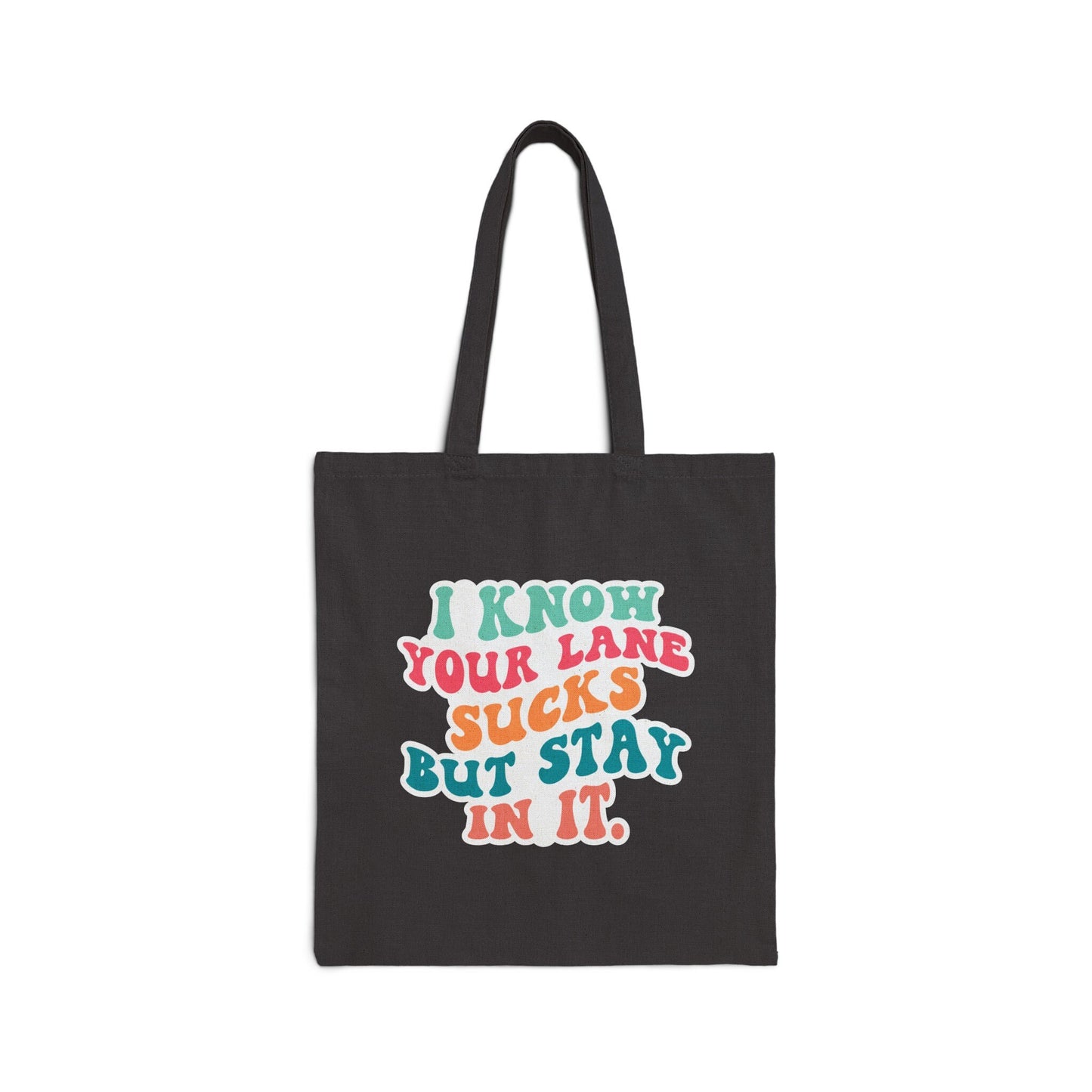 Stay in your lane Cotton Canvas Tote Bag Shopping bag Book Bag Shopping tote