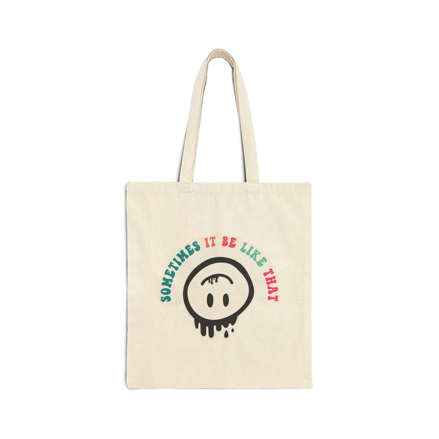 Sometimes It Be Like That sarcastic gift Cotton Canvas Tote Bag Shopping Bag Library Bag Carry all Tote