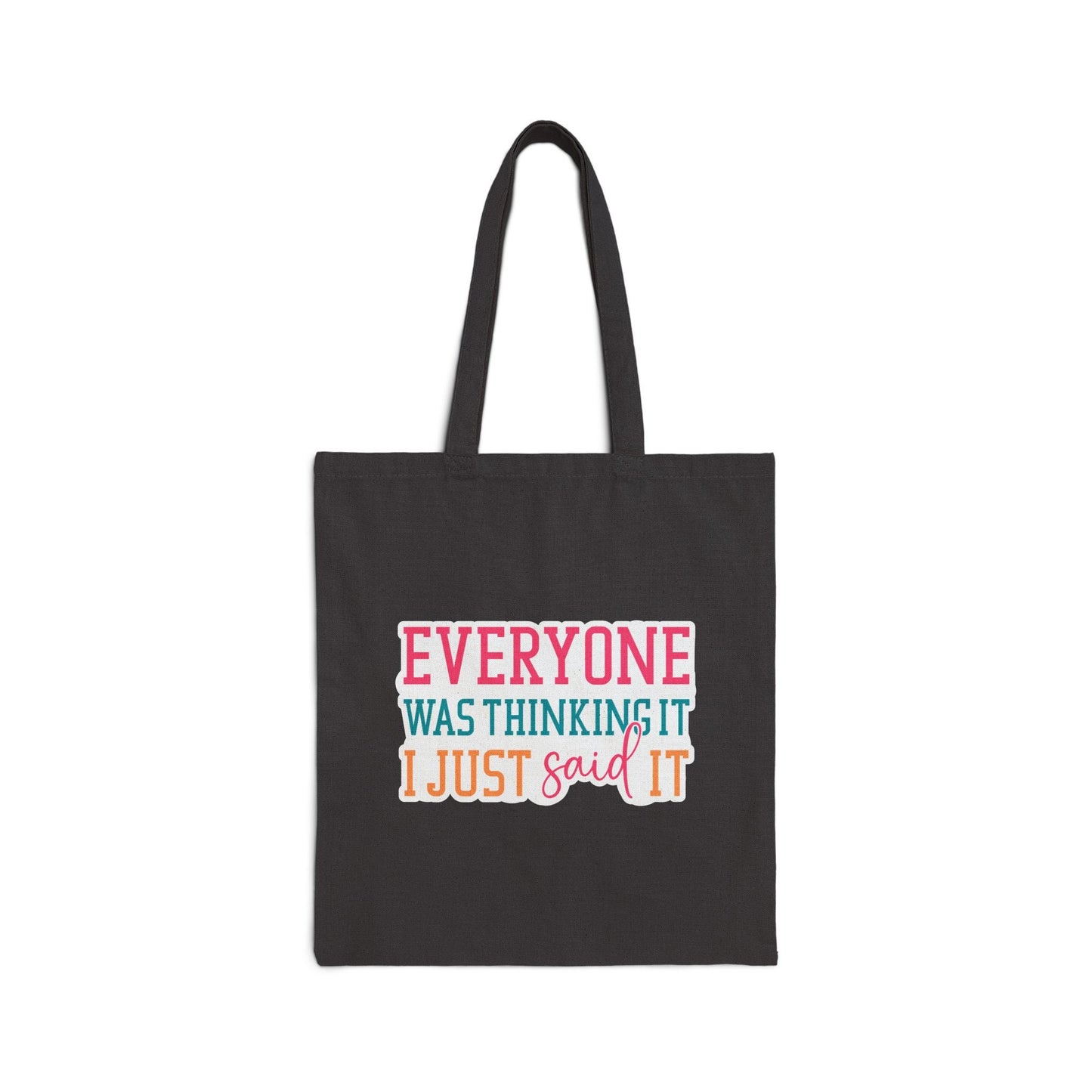 Everyone Was thinking it Cotton Canvas Tote Bag Shopping bag book bag Sarcastic gift