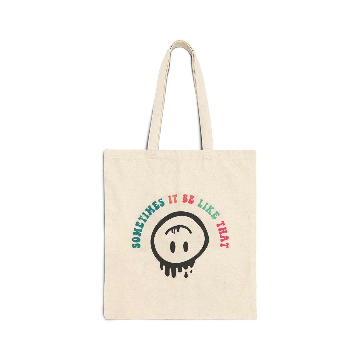 Sometimes It Be Like That sarcastic gift Cotton Canvas Tote Bag Shopping Bag Library Bag Carry all Tote