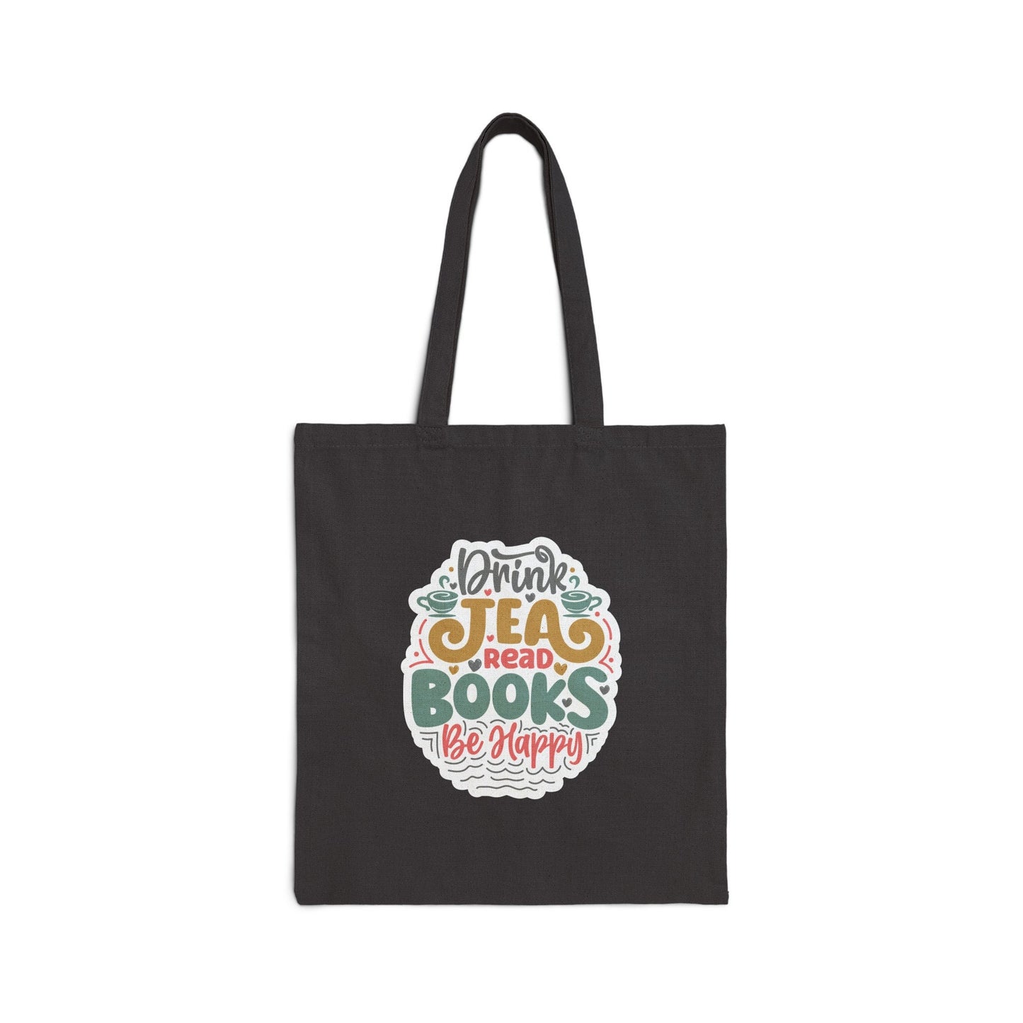 Drink Tea Read Books Be Happy Cotton Canvas Tote Bag Reader Gift Library Book Bag Gift for Power Reader Shopping Bag Book Tote