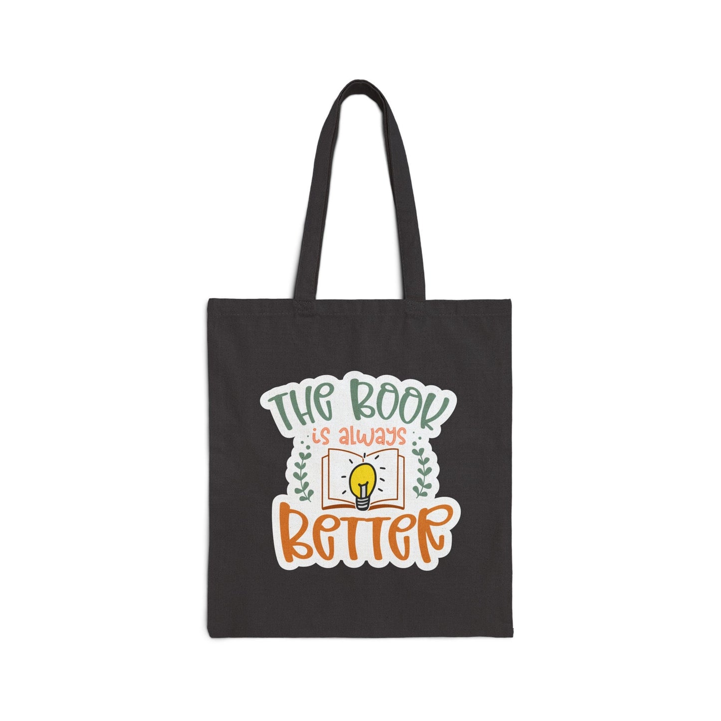 The Book Is Always Better Reader Gift for Reader Book Worm Book Nerd Book Dragon Cotton Canvas Tote Bag