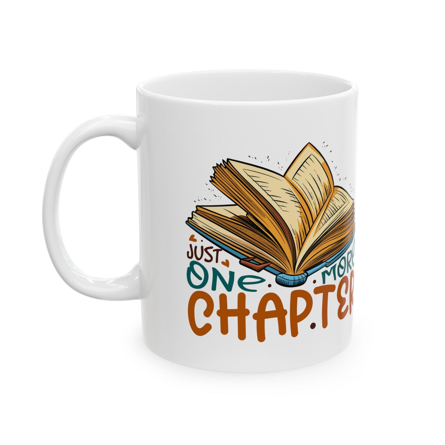 Just one more chapter Ceramic Mug, 11oz Gift for Reader Gift for Mom Power Reader Book Dragon
