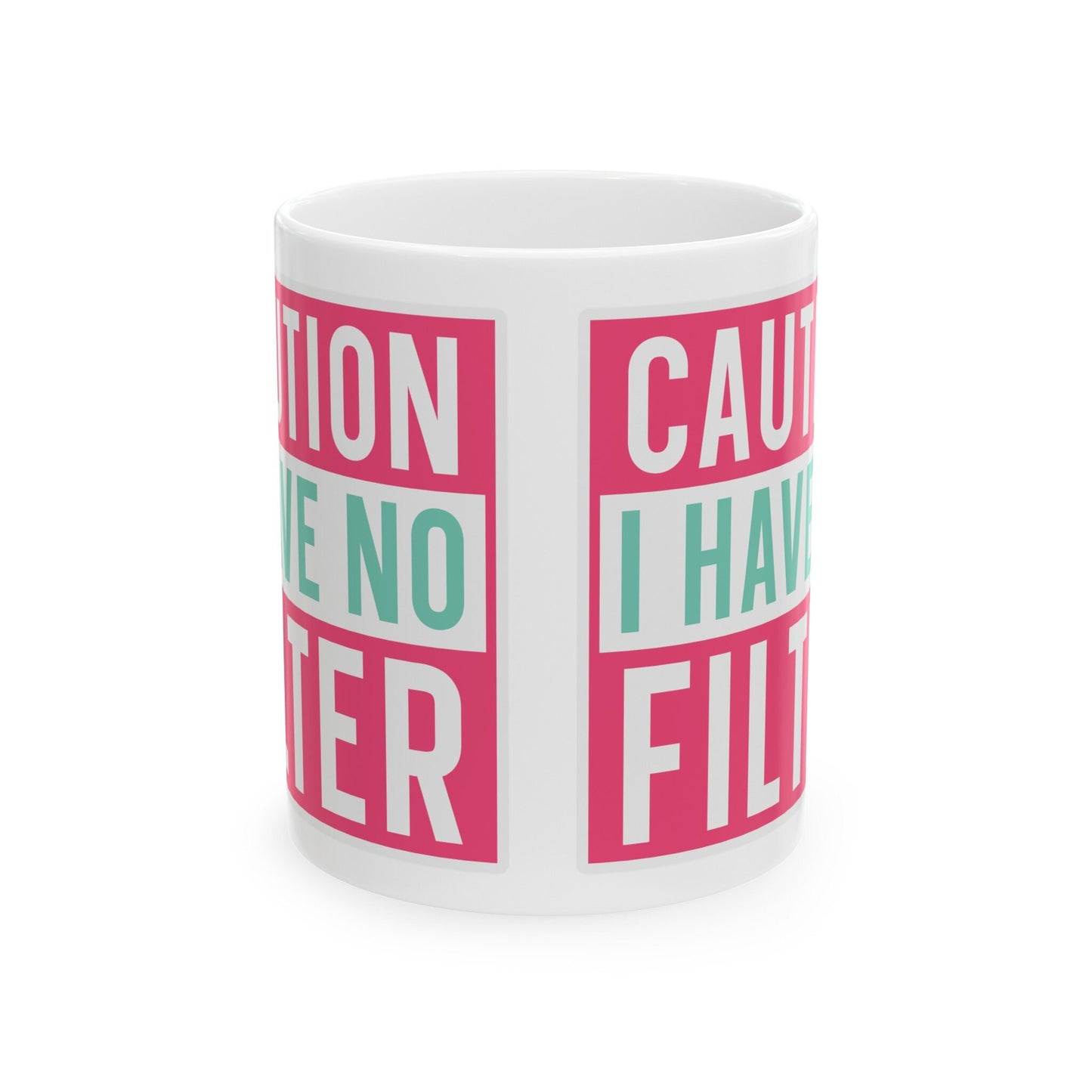 No Filter Silly Mug Funny Mug Mom Gift Ceramic Mug, 11oz Gift for Mom Sarcastic Mug