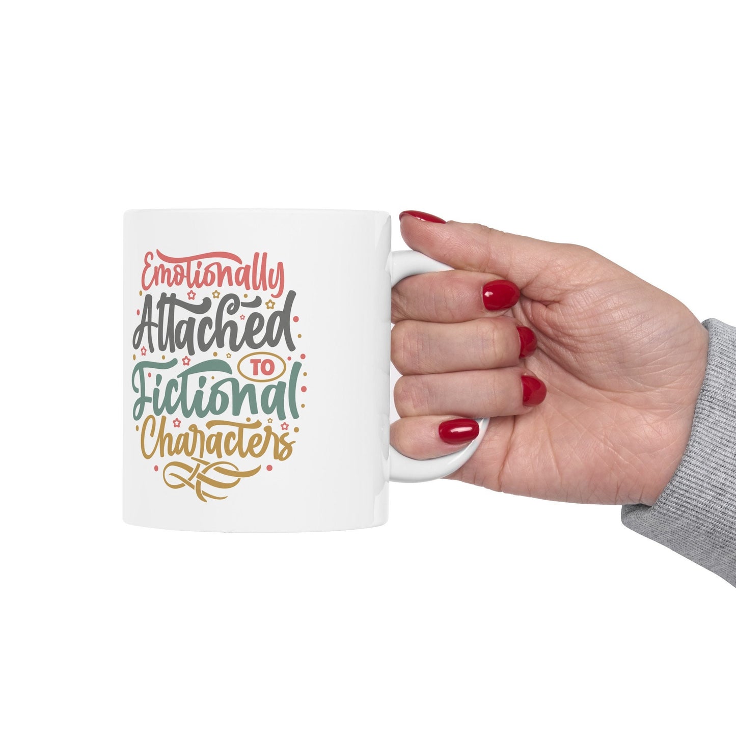 Funny Mug Gift for Reader Emotionally Attached To Fictional Characters Silly Mom Gift Ceramic Mug, 11oz