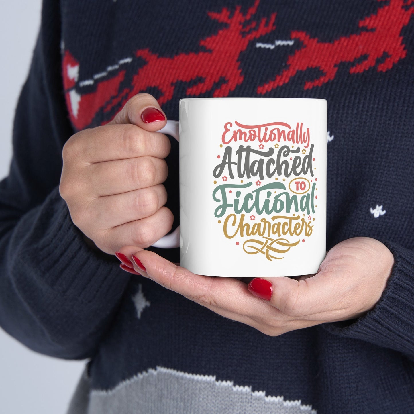 Funny Mug Gift for Reader Emotionally Attached To Fictional Characters Silly Mom Gift Ceramic Mug, 11oz