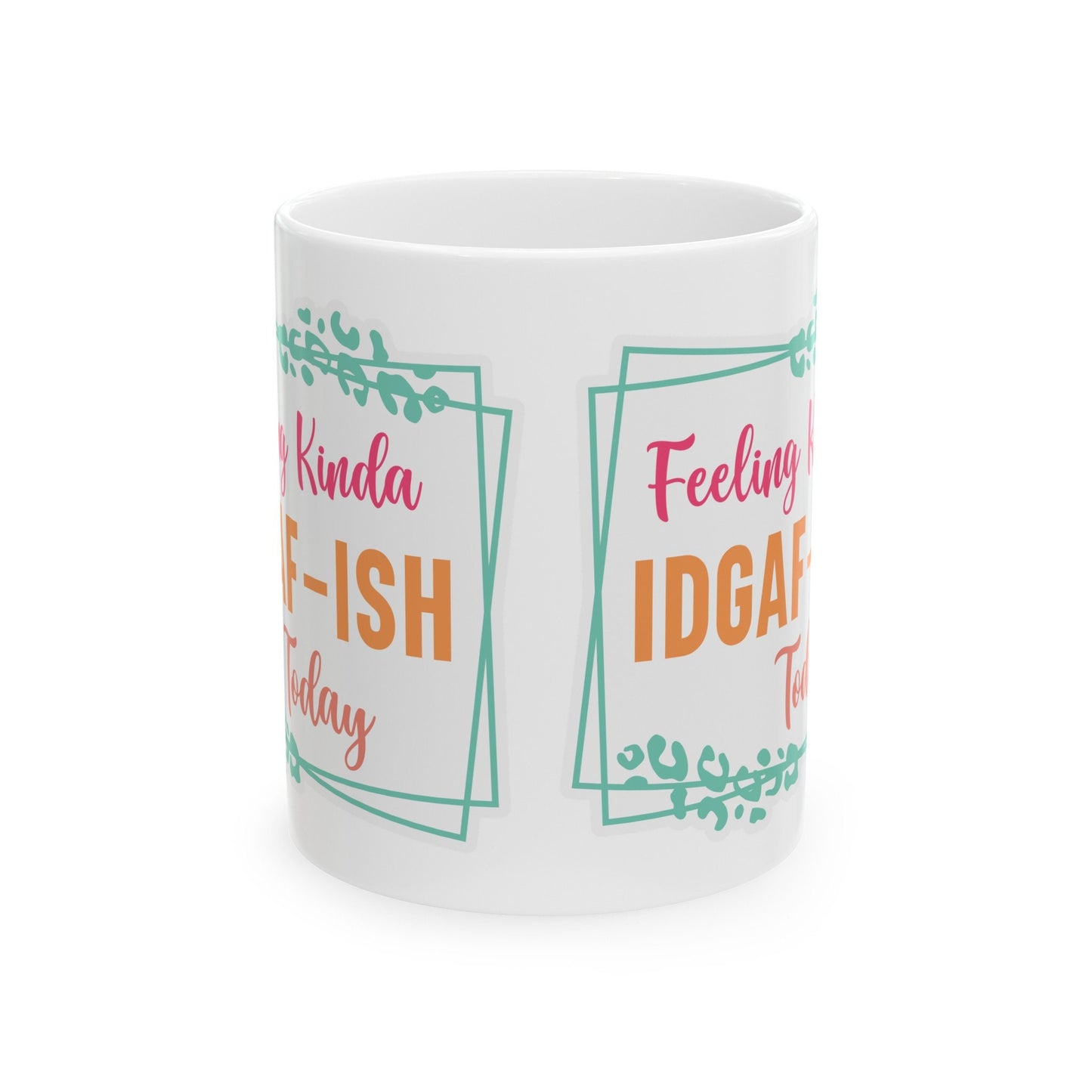 Feeling IDGAF Sarcastic Mug with Attitude Funny Gift Ceramic Mug, 11oz Gift for Bestie