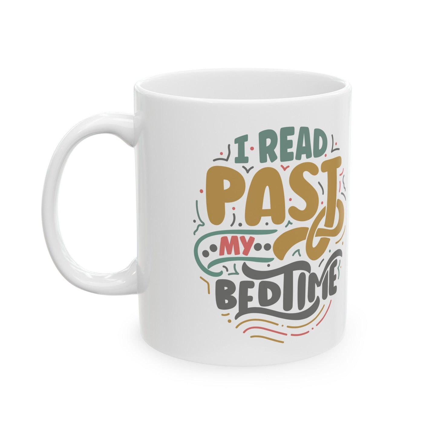 Read Past My Bedtime Funny Gift Silly Mug for Book Loving Friend Gift Power Reader Ceramic Mug, 11oz