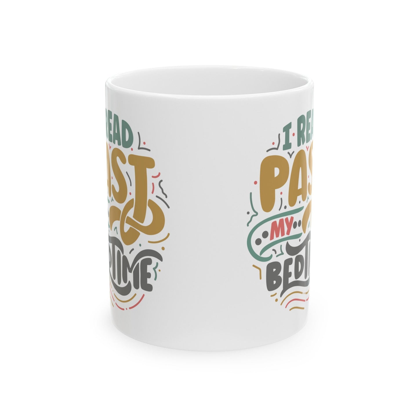 Read Past My Bedtime Funny Gift Silly Mug for Book Loving Friend Gift Power Reader Ceramic Mug, 11oz