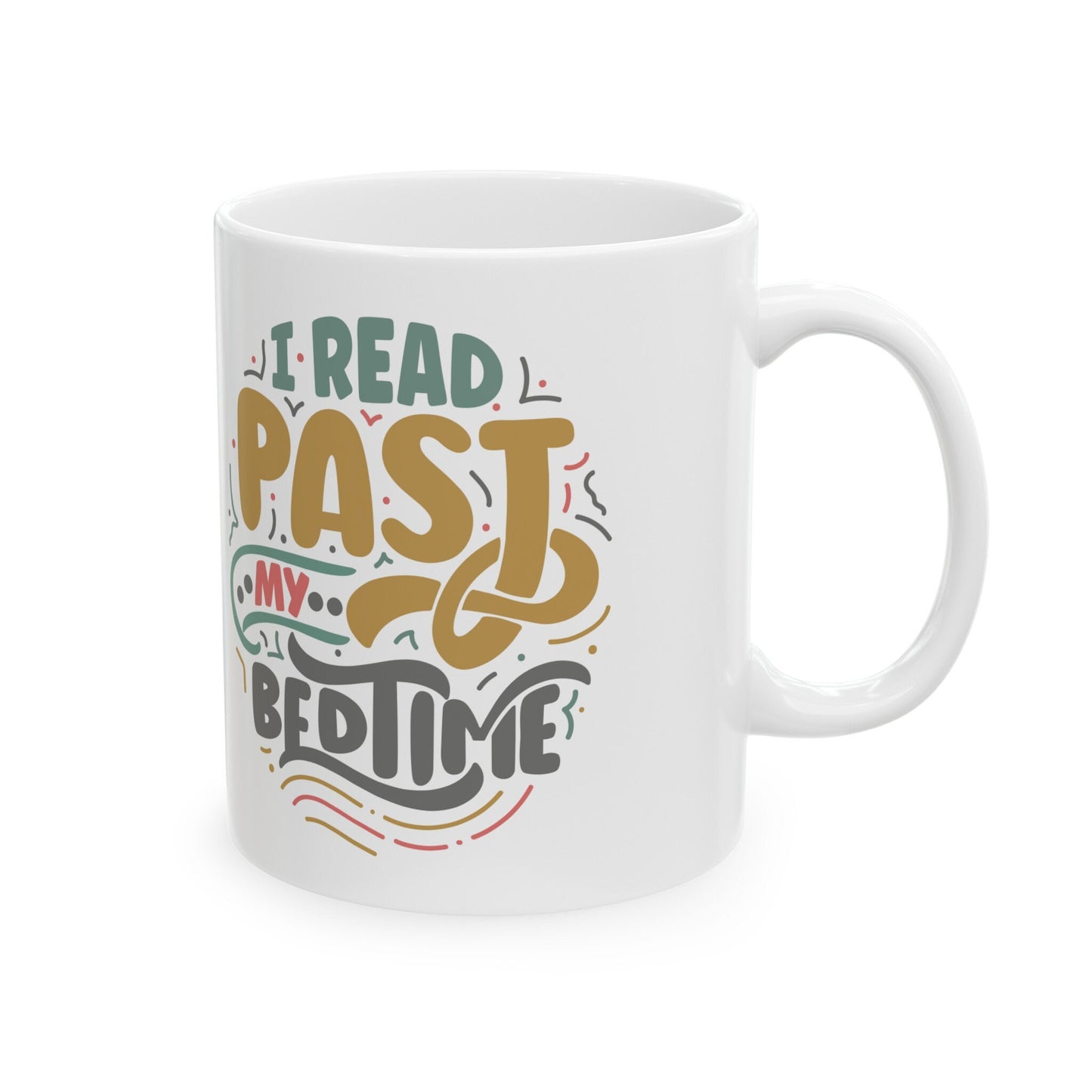 Read Past My Bedtime Funny Gift Silly Mug for Book Loving Friend Gift Power Reader Ceramic Mug, 11oz