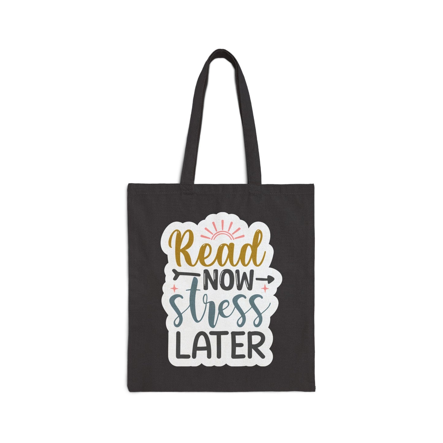 Read Now Stress Later Book Lover Gift for Power Reader Library Book Bag gift Cotton Canvas Tote Bag