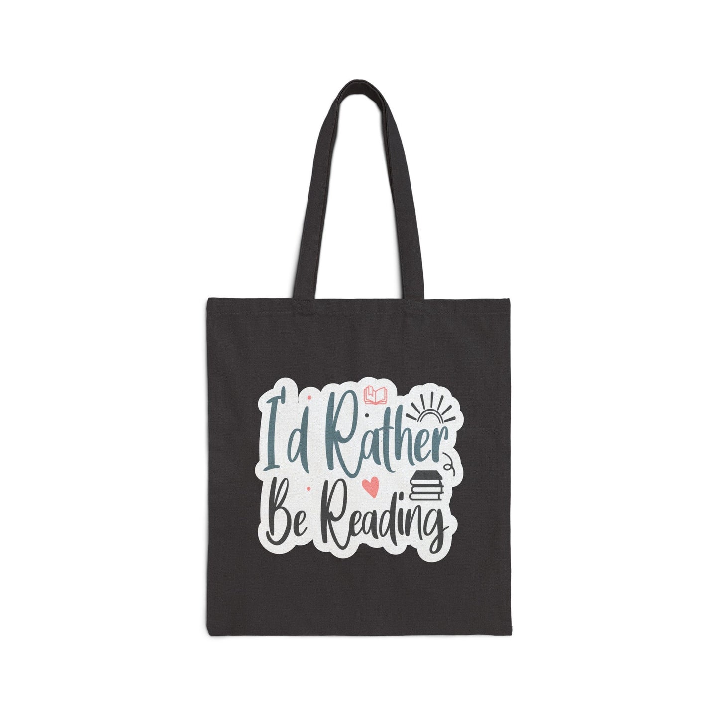 I Rather Be Reading Book Lover Gift for Power Reader Library Book Bag Gift for Book Worm Cotton Canvas Tote Bag