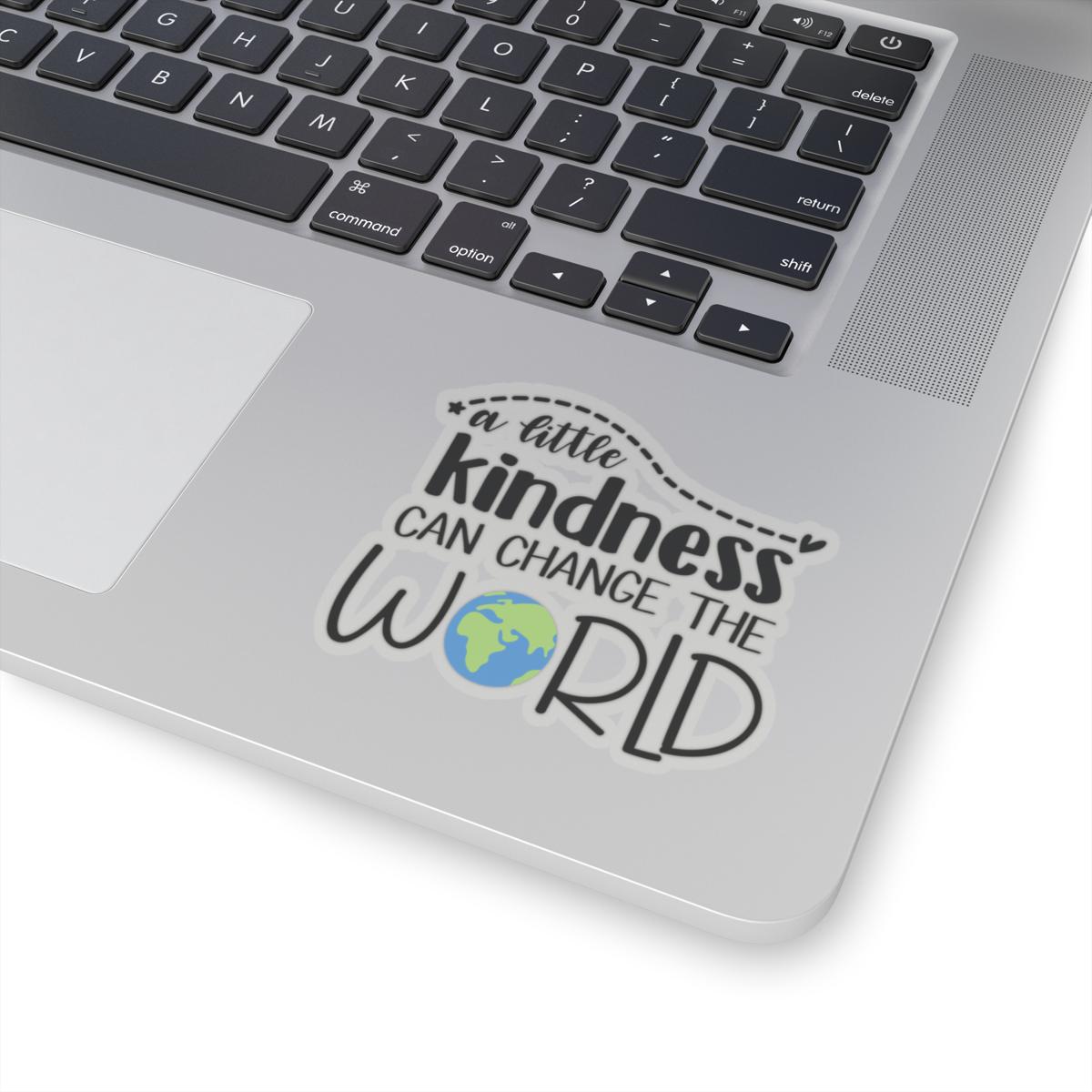 Kindness Can Change the World Kiss-Cut Sticker Gift for Those Are Kind No Bully Nice People, Transparent or White Backgroud, Positive Vibes