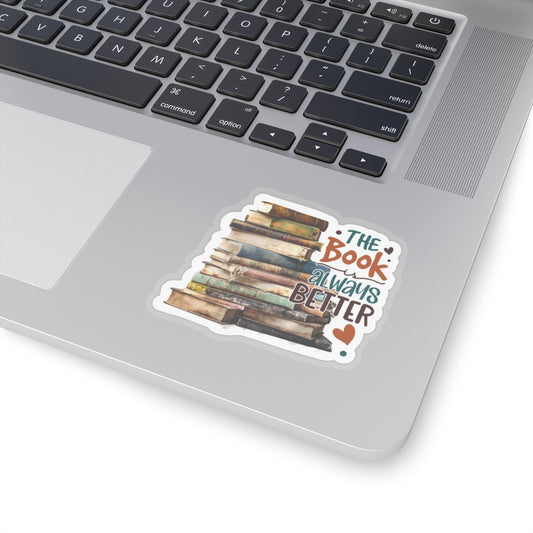 The Book Is Always Better Kiss-Cut Stickers