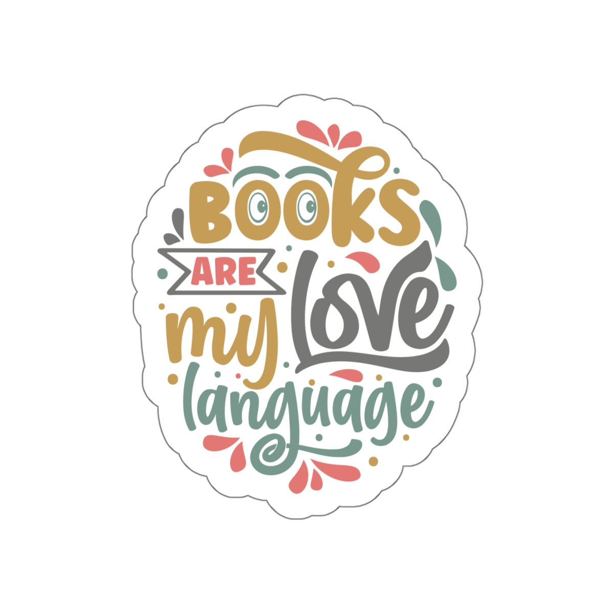 Books Are My Love Language Kiss-Cut Stickers - Great gift for Book Dragons, Power Readers, Book Lovers, Book Nerds, Book Worms
