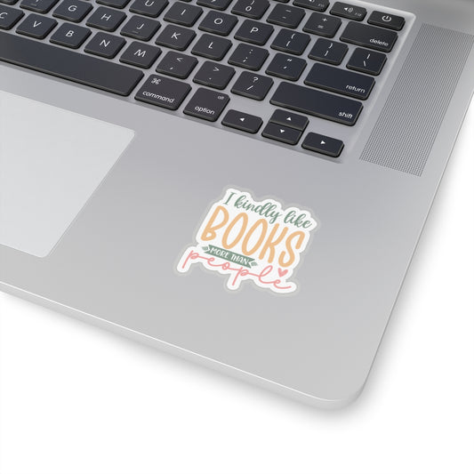 I Kindly Like Books More Than People Kiss-Cut Stickers