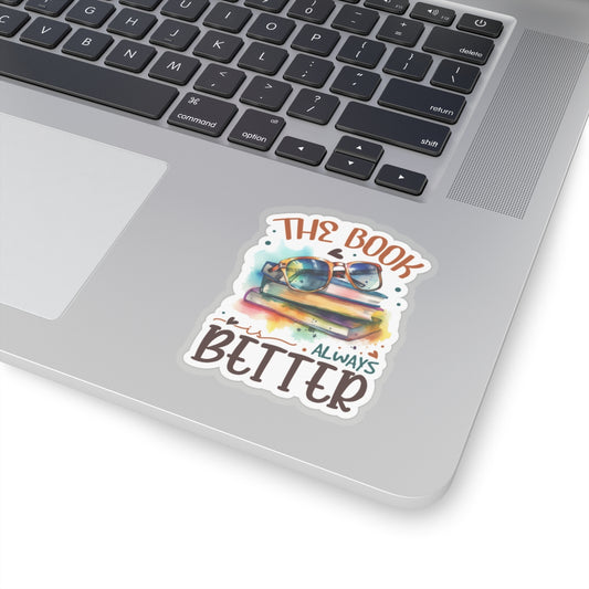 The Book is Always Better Kiss-Cut Stickers