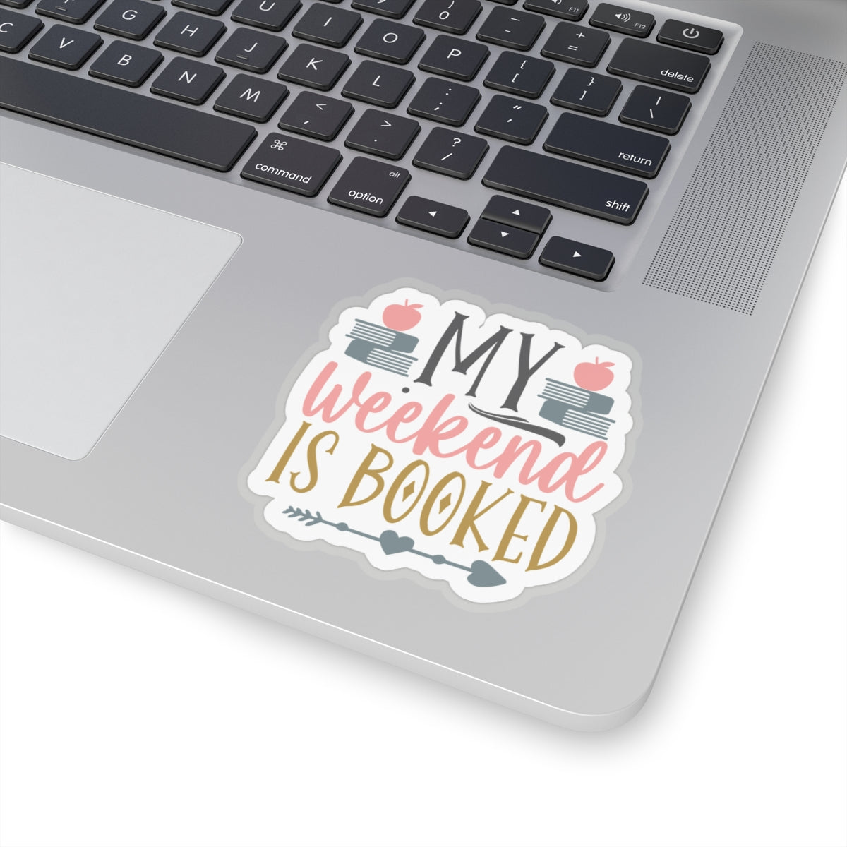 My Weekend Is Booked Kiss-Cut Stickers