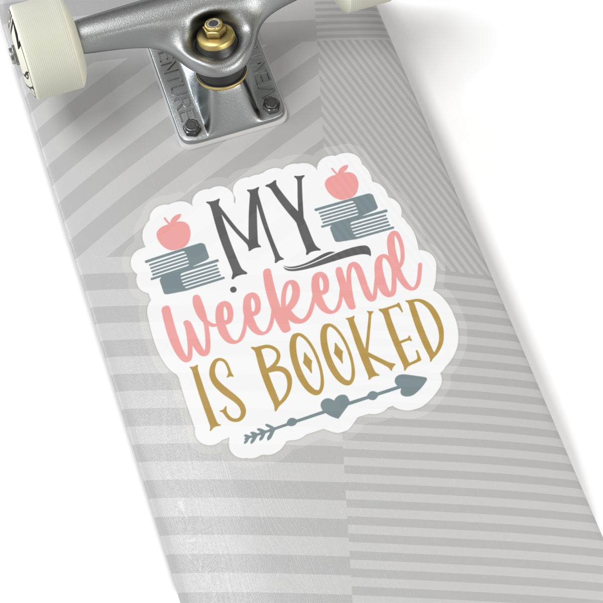 My Weekend Is Booked Kiss-Cut Stickers