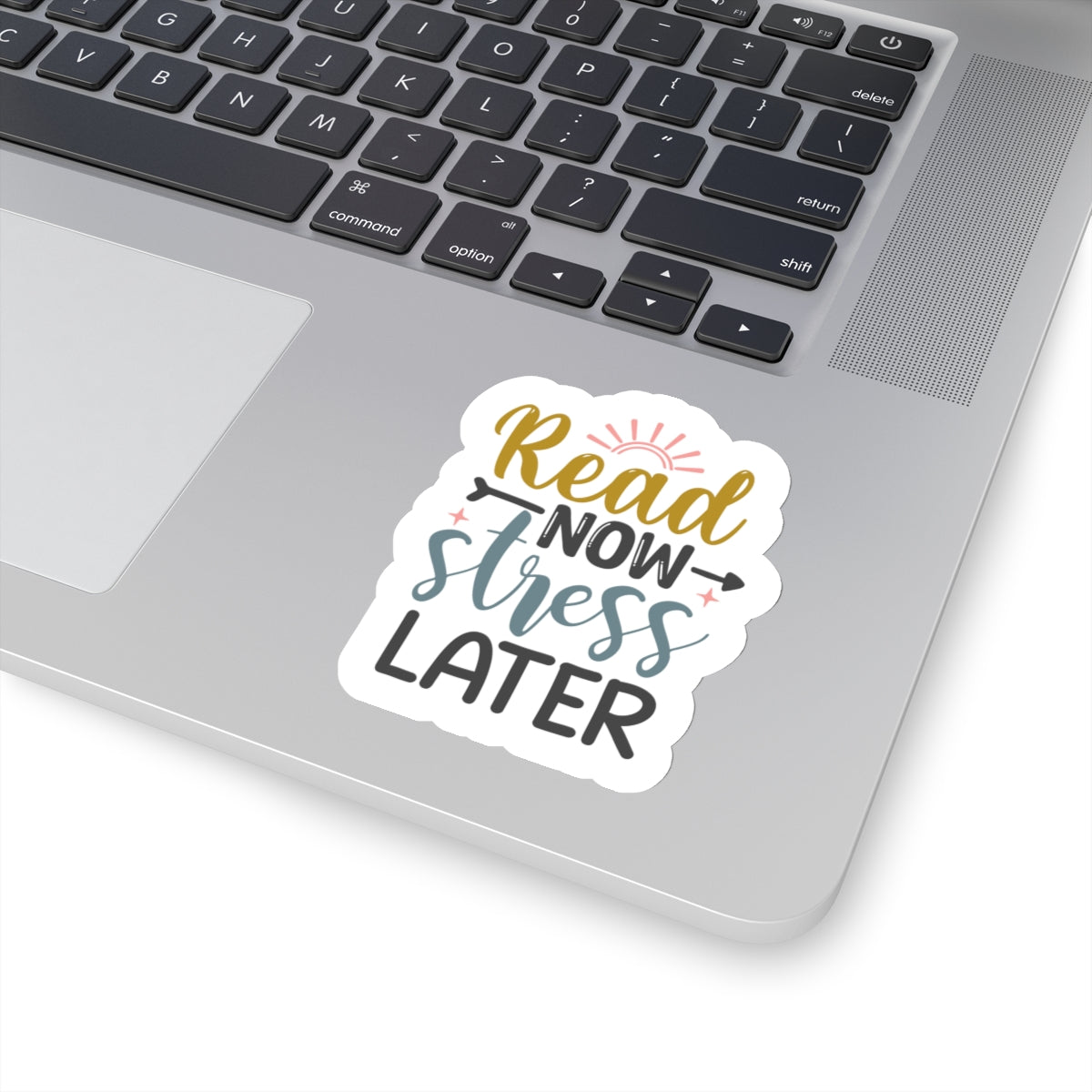 Read Now Stress Later Kiss-Cut Stickers