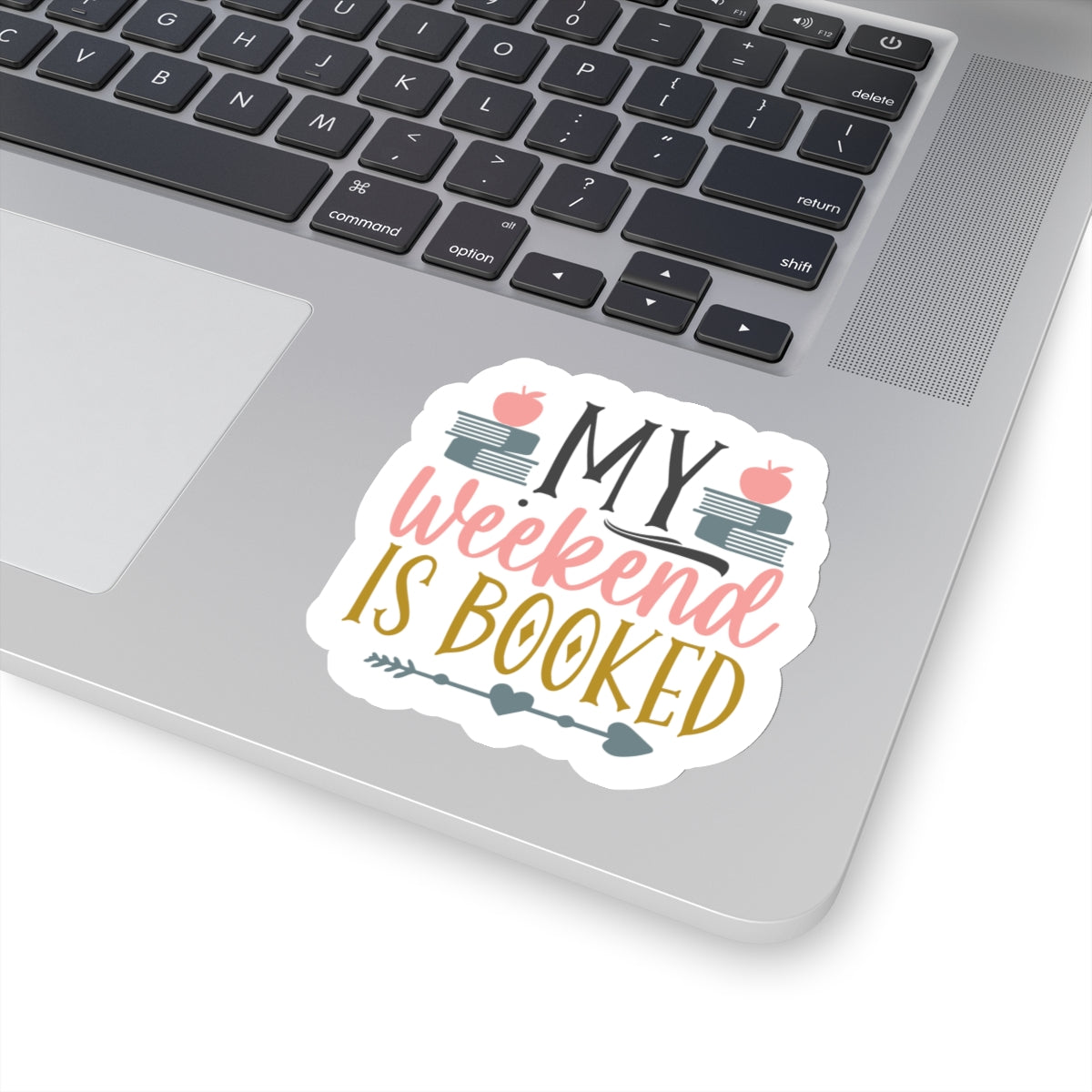 My Weekend Is Booked Kiss-Cut Stickers