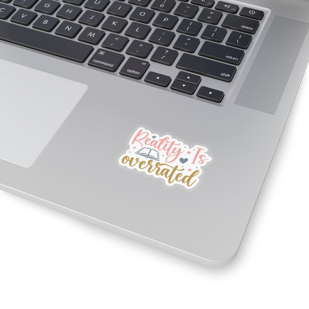 Reality Is Overrated Kiss-Cut Stickers