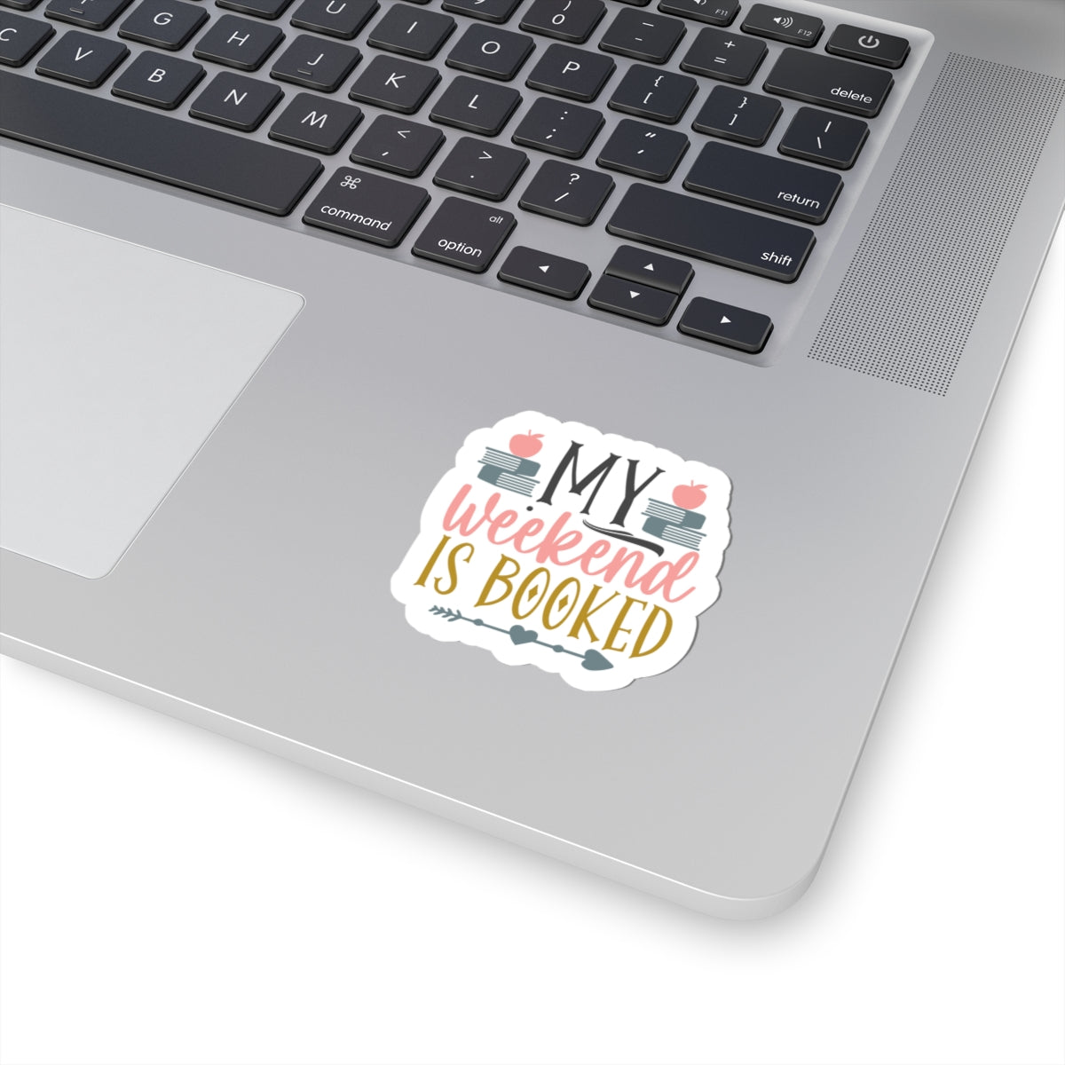 My Weekend Is Booked Kiss-Cut Stickers