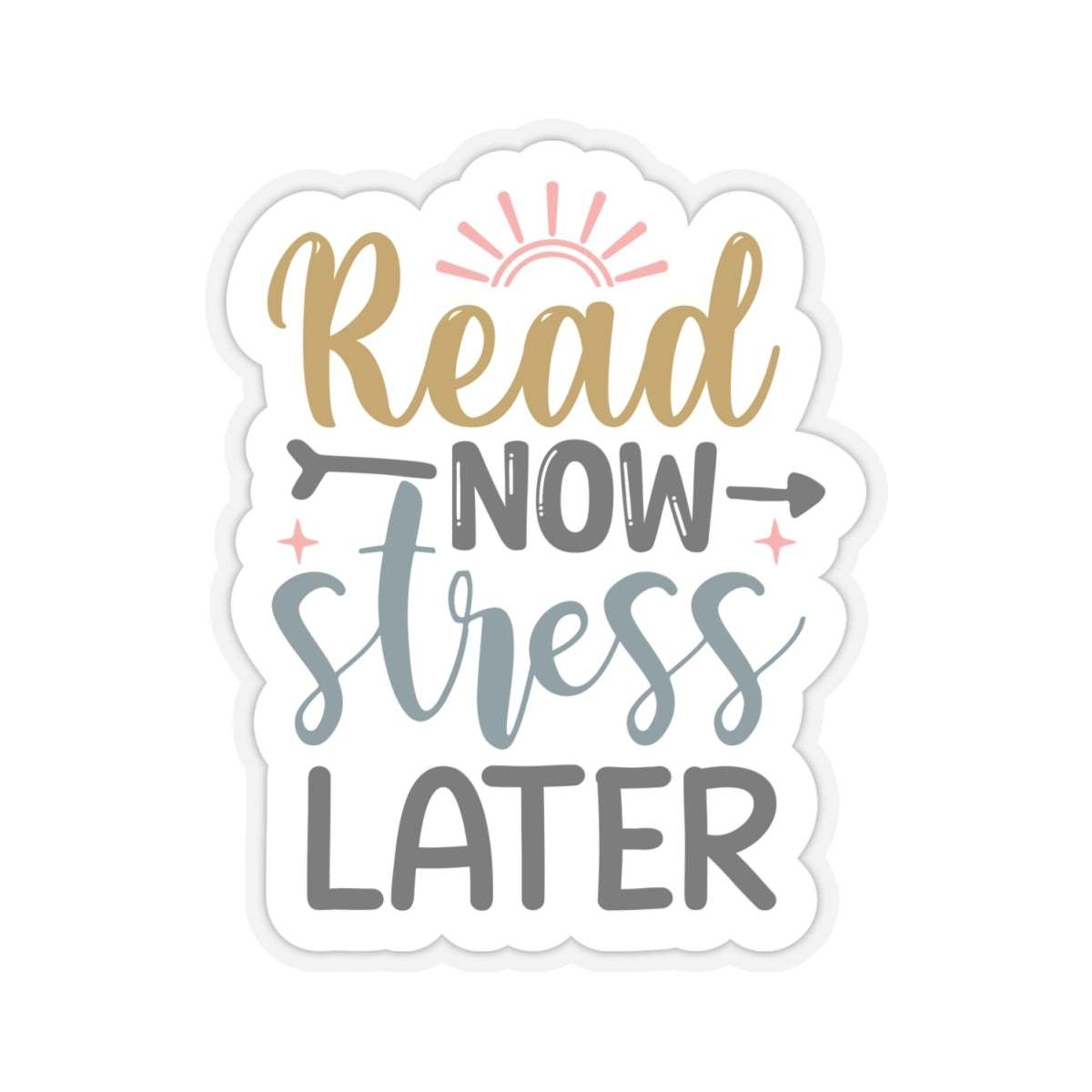 Read Now Stress Later Kiss-Cut Stickers
