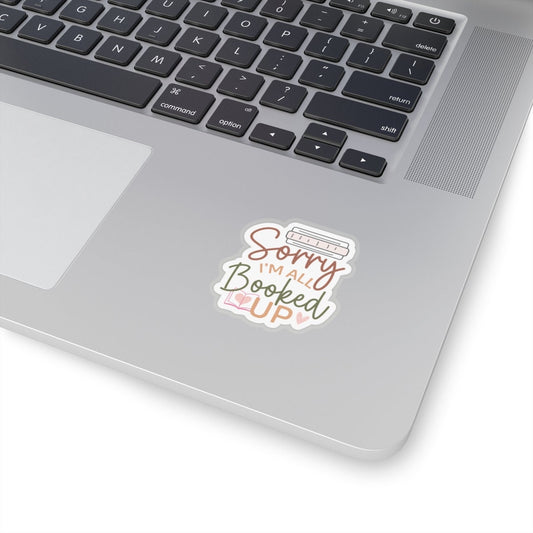 Sorry I'm All Booked Up Kiss-Cut Stickers