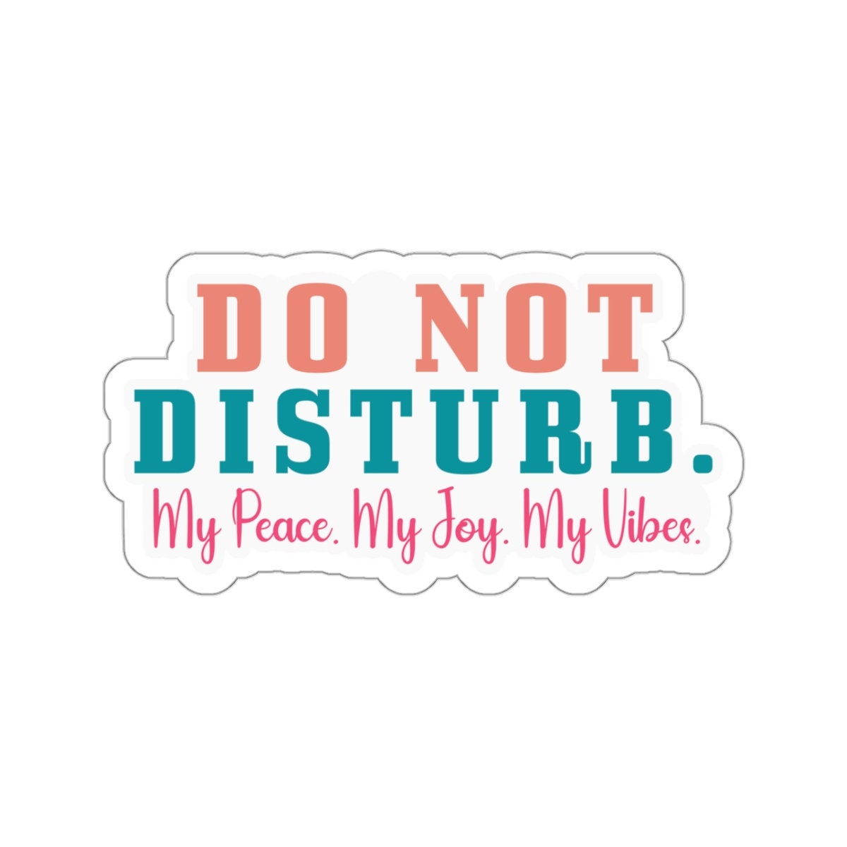 Sarcastic Sticker Do Not Test Me Sticker Do Not Disturb My Peace My Joy My Vibe Kiss-Cut Stickers